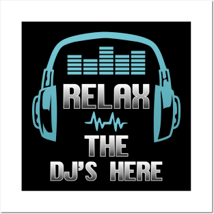 Relax the DJ is Here Disc Jockey Gift Club Music Posters and Art